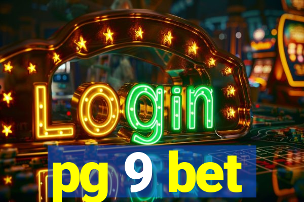 pg 9 bet